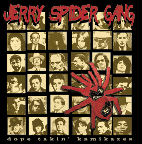 Jerry Spider Gang  Dope Taking Kamikazes