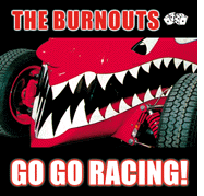 The Burnouts  Go Go Racing!